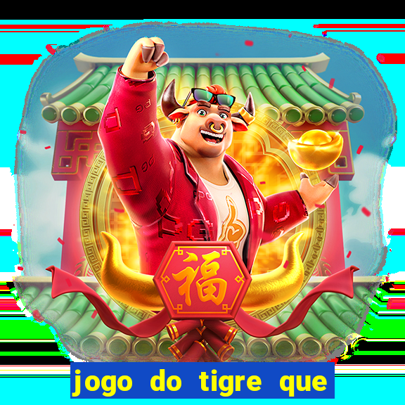 jogo do tigre que dao bonus no cadastro